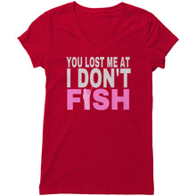 Load image into Gallery viewer, You Lost Me at I Don't Fish T-shirt