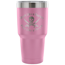 Load image into Gallery viewer, Work Like A Captain Play Like a Pirate Stainless Laser Engraved Tumbler